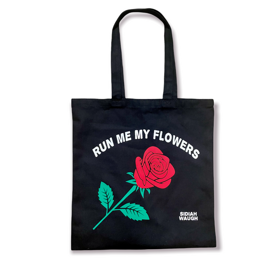 Run Me My Flowers Tote