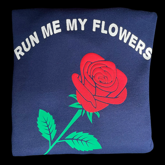 Run Me My Flowers Crewneck