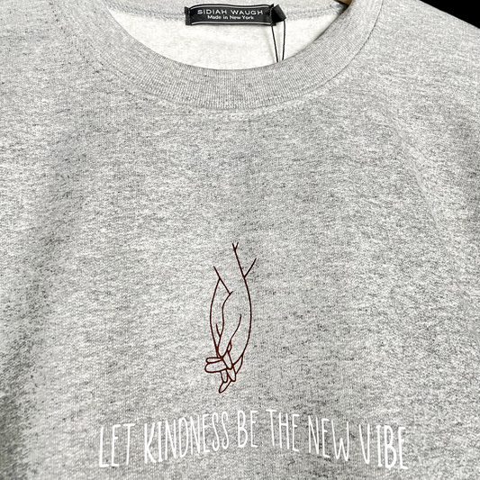 Let Kindness Be The New Vibe  Crewneck